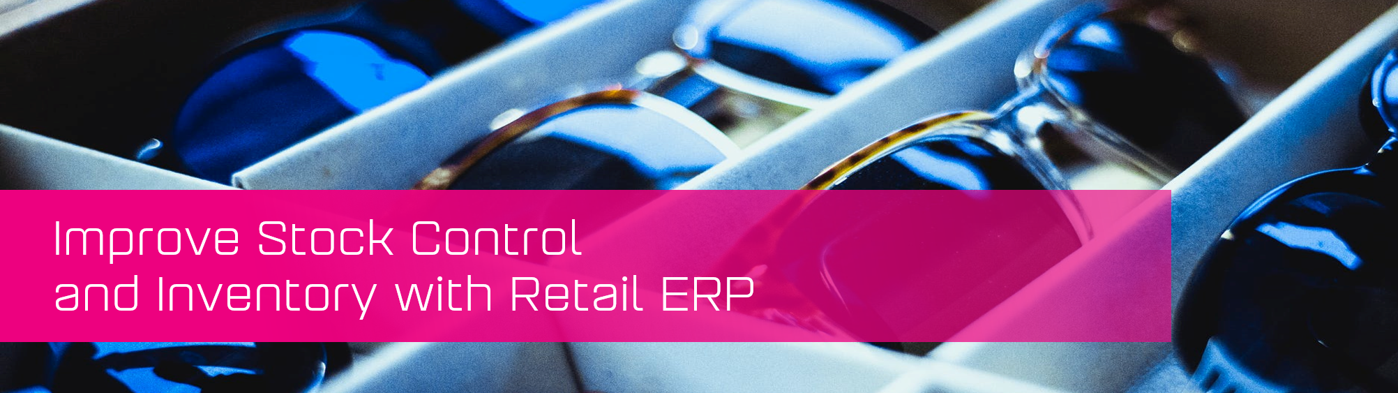 improve-stock-control-and-inventory-with-retail-erp